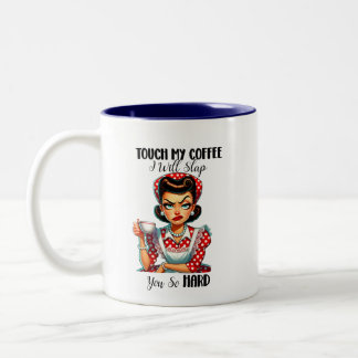 Touch My Coffee Sarcastic Mug