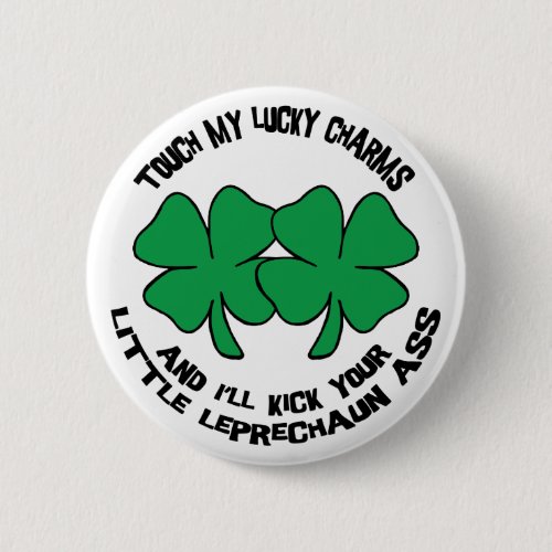 Touch My Lucky Charms _ Ill Kick Your Button