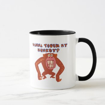 Touch My Monkey Funny T-shirts Gifts Mug by sagart1952 at Zazzle