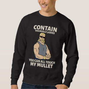 Touch My Mullet Business In The Front Party In The Sweatshirt