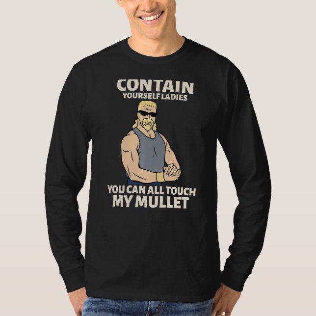 Touch My Mullet Business In The Front Party In The T-Shirt (Front)