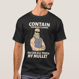 Touch My Mullet Business In The Front Party In The T-Shirt
