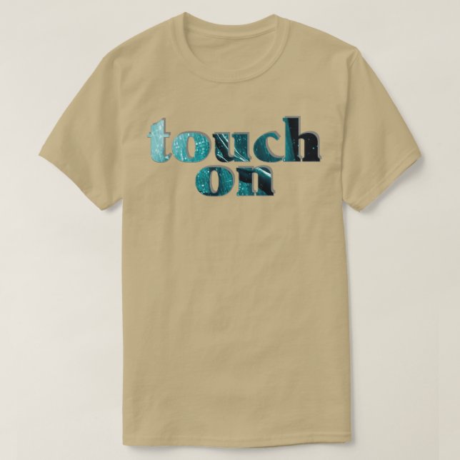 touch on T-Shirt (Design Front)