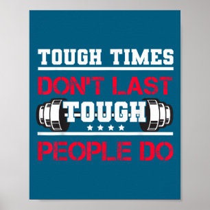Touch Times Don't Last, Only Tough People Do Bodyb Poster