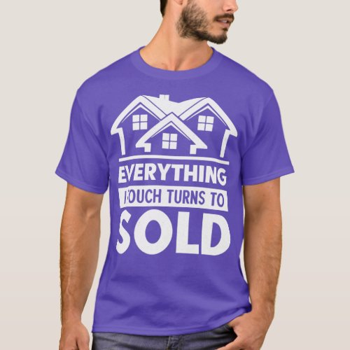 Touch Turns To Sold Funny Real Estate Agent Gift T_Shirt