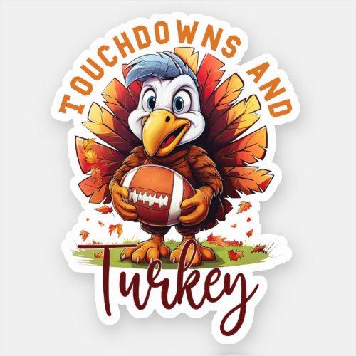 Touchdown and Turkey Thanksgiving Sticker