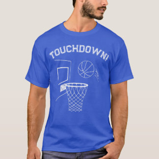 "Touchdown!" Basketball T-Shirt