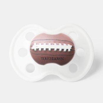Touchdown! Football Baby Pacifier by Godsblossom at Zazzle