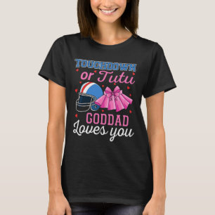 Touchdown Or Tutu Goddad Loves You Football Ba  T-Shirt