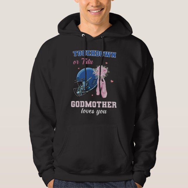 Touchdown Or Tutu Godmother Loves You Gender Revea Hoodie (Front)