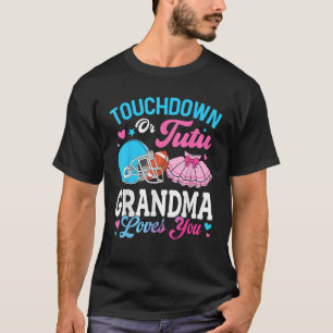 Touchdown or Tutu Grandma Loves You Gender Reveal  T-Shirt