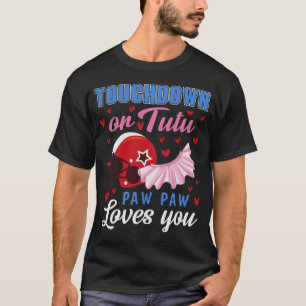 Touchdown or Tutu Paw Paw Loves Football Biggest T-Shirt