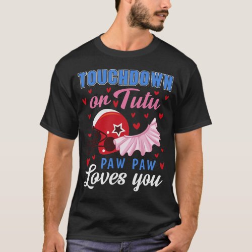 Touchdown or Tutu Paw Paw Loves Football Biggest T_Shirt