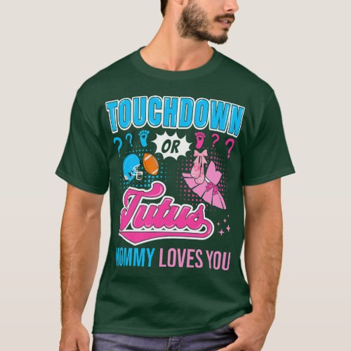 Touchdown or Tutus Mommy Loves You New Baby Gender T_Shirt