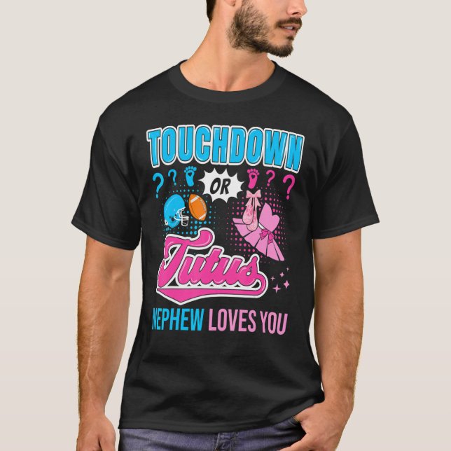 Touchdown or Tutus Nephew Loves You New Baby Gende T-Shirt (Front)