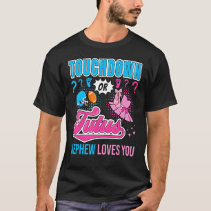 Touchdown or Tutus Nephew Loves You New Baby Gende T-Shirt