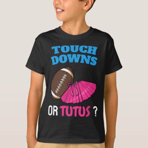 Touchdowns Or Tutus  Funny Gender Reveal Football  T_Shirt