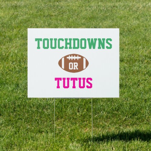 Touchdowns or Tutus Gender Reveal Sign