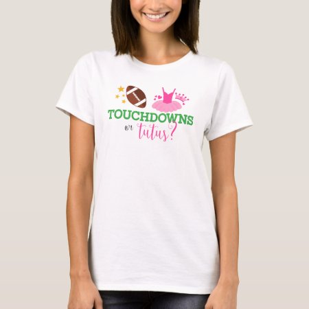 Touchdowns Or Tutus Gender Reveal T-shirt