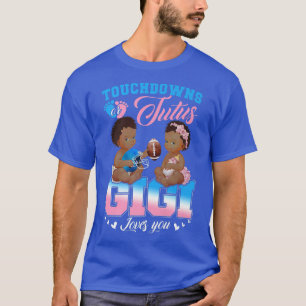 Touchdowns or Tutus Gigi Loves You Gender Reveal T-Shirt