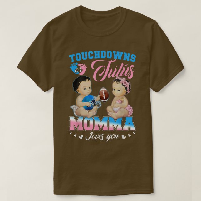 Touchdowns or Tutus Momma Loves You Gender Reveal  T-Shirt (Design Front)