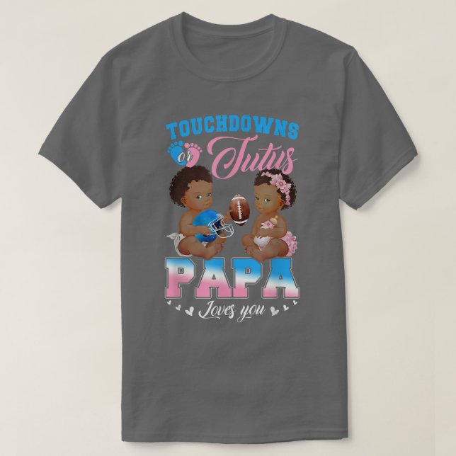 Touchdowns or Tutus Papa Loves You Gender Reveal  T-Shirt (Design Front)