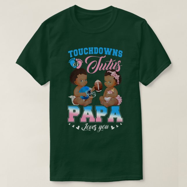 Touchdowns or Tutus Papa Loves You Gender Reveal  T-Shirt (Design Front)