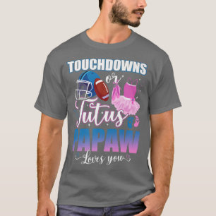 Touchdowns Or Tutus Papaw Loves You Gender Reveal  T-Shirt