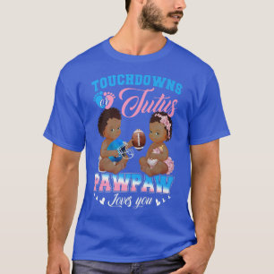Touchdowns or Tutus Pawpaw Loves You Gender Reveal T-Shirt