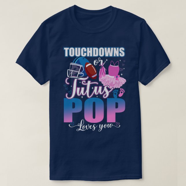 Touchdowns Or Tutus POP Loves You Gender Reveal  T-Shirt (Design Front)