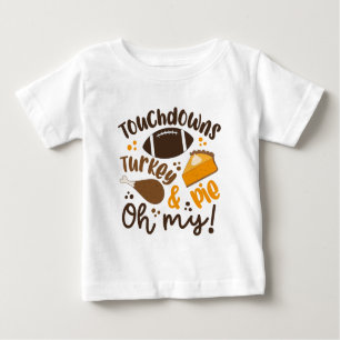 Touchdowns Turkey & Pie   Oh My Baby T-Shirt