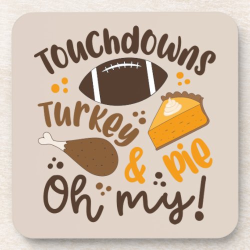 Touchdowns Turkey  Pie  Oh My Beverage Coaster