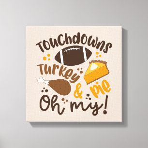 Touchdowns Turkey & Pie Oh My Canvas Print