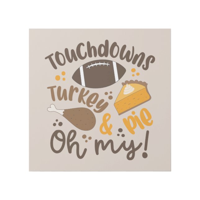 Touchdowns Turkey & Pie | Oh My Gallery Wrap (Front)