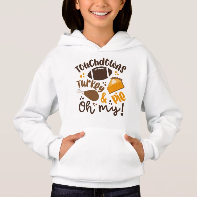 Touchdowns Turkey & Pie | Oh My Hoodie (Front)