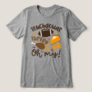 Touchdowns Turkey & Pie Oh My Tri-Blend Shirt