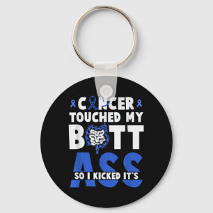 Touched Butt Kicked - Colon Cancer Survivor Keychain