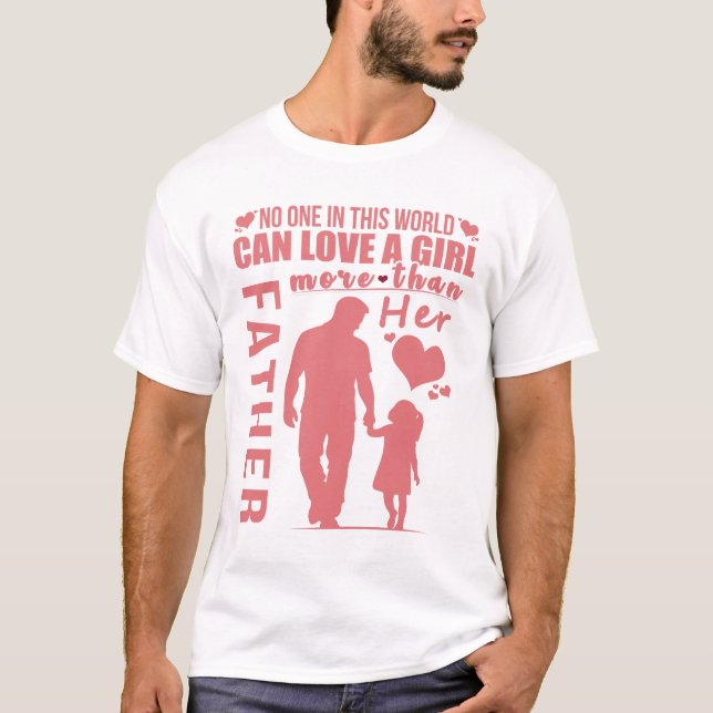 Touching Father Daughter Bond Shirt | True Love Be (Front)