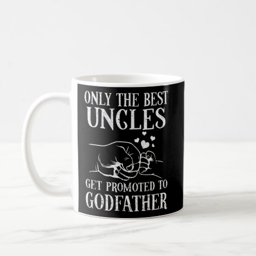 Touching Hand Only The Best Uncles Get Promoted To Coffee Mug
