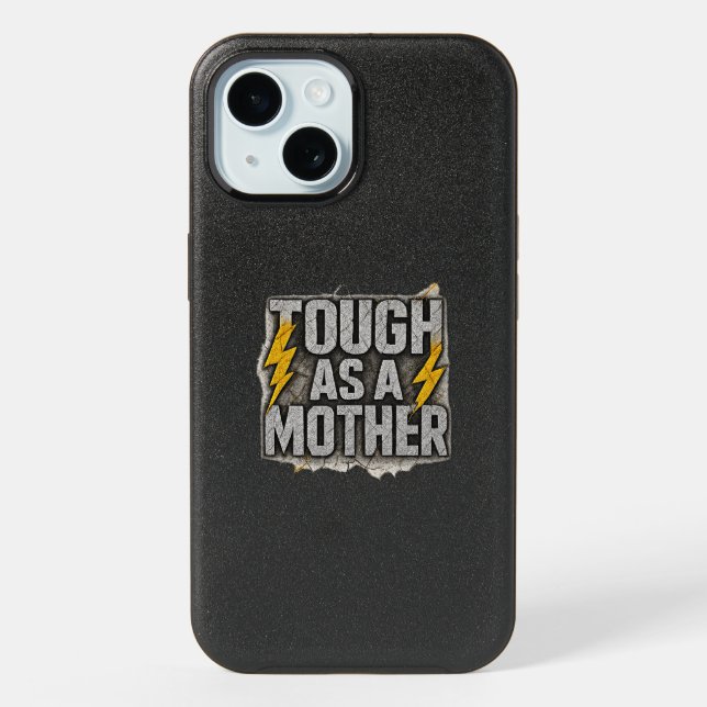 Tough as a mother. iPhone 15 case (Back)