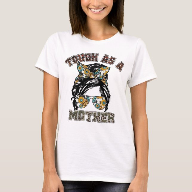 Tough As A Mother messy bun mom gift T-Shirt (Front)