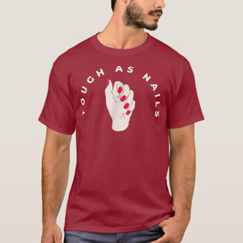 Tough as Nails Feminist Shirt Red Nails Nail