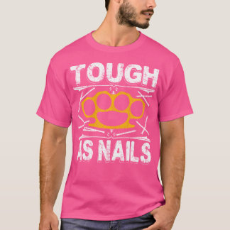 Tough As Nails Workou Mma Training Bodybuilding Ju T-Shirt