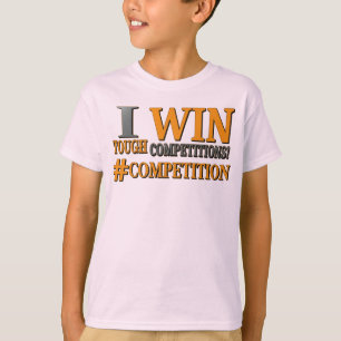 "TOUGH COMPETITIONS" Cute Design. Buy Now T-Shirt