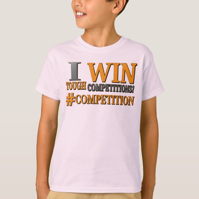 "TOUGH COMPETITIONS" Cute Design. Buy Now T-Shirt (Front)