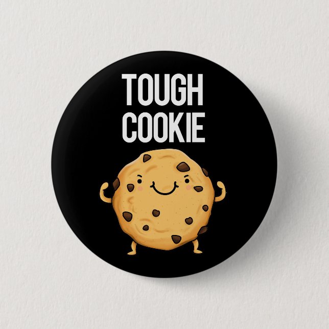 Tough Cookie Funny Cookie Pun Dark BG Button (Front)