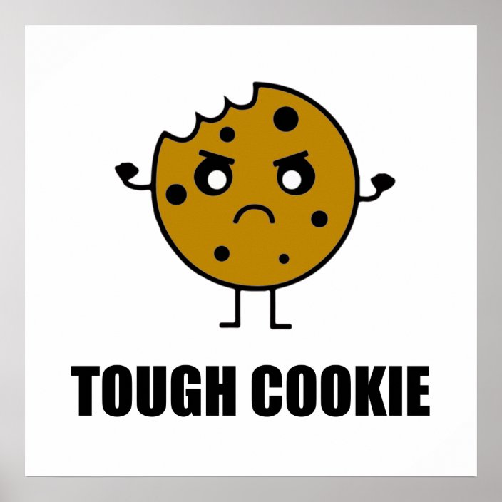 Tough Cookie Funny Poster | Zazzle.com