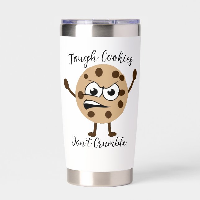 Tough Cookies Don't Crumble Graphic Print Insulated Tumbler (Front)