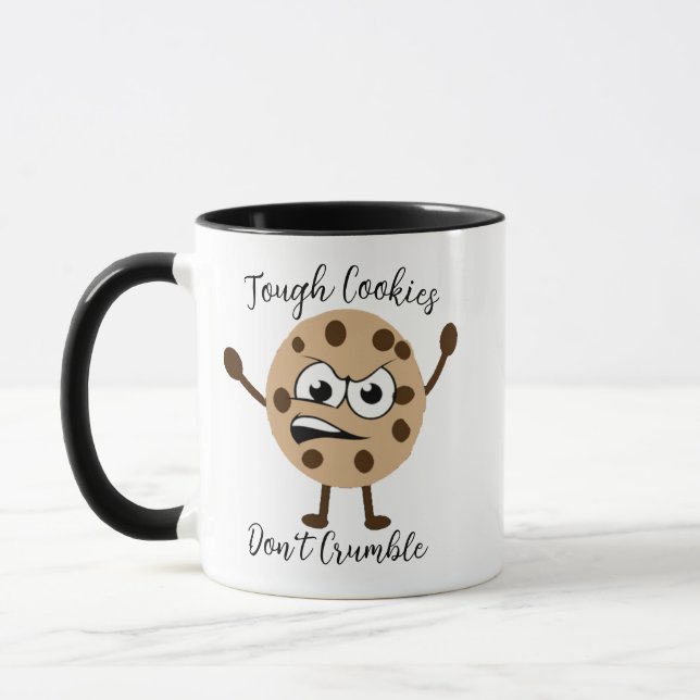 Tough Cookies Don't Crumble Pun Funny Novelty Mug (Left)