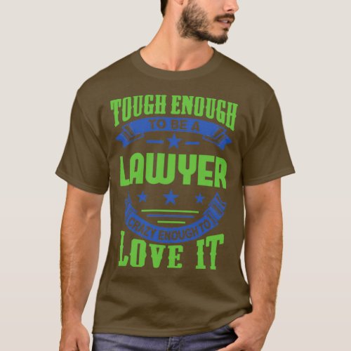 Tough Enough Lawyer Quote T_Shirt